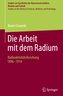 Die Arbeit mit dem Radium
