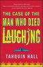 The Case of the Man Who Died Laughing: From the Files of Vish Puri, Most Private Investigator