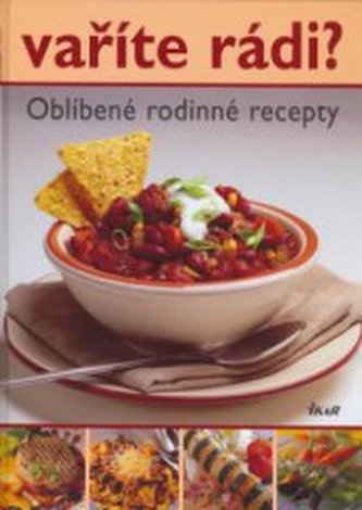 Vaříte rádi? oblíbené rodinné recepty