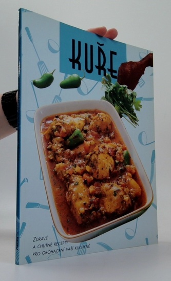Kuře: Zdravé a chutné recepty pro obohacení vaší kuchyně