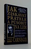 Jak získávat přátele a působit na lidi
