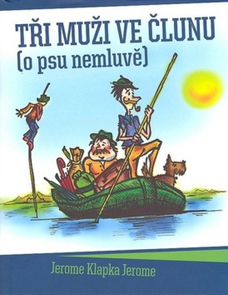 Tři muži ve člunu - o psu nemluvě