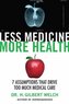 Less Medicine, More Health
