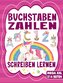 BUCHSTABEN UND ZAHLEN SCHREIBEN LERNEN - Für Mädchen und Jungen ab 4 Jahre