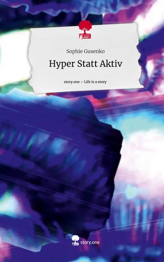 Hyper Statt Aktiv. Life is a Story - story.one