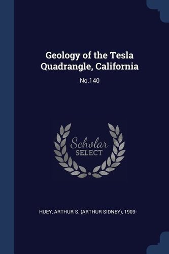 Geology of the Tesla Quadrangle, California: No.140