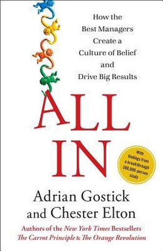 All in: How the Best Managers Create a Culture of Belief and Drive Big Results