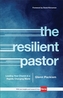 The Resilient Pastor – Leading Your Church in a Rapidly Changing World
