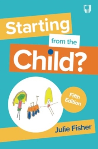 Starting from the Child? Teaching and Learning in the Foundation Stage, 5/e