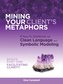 Mining Your Client's Metaphors