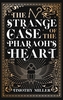 The Strange Case Of The Pharaoh's Heart