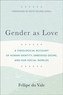 Gender as Love – A Theological Account of Human Identity, Embodied Desire, and Our Social Worlds