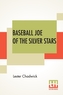 Baseball Joe Of The Silver Stars