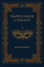 Trapped Inside a Tragedy