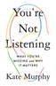 You're Not Listening