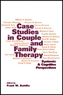 Case Studies in Couple and Family Therapy