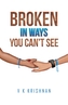 Broken in Ways You Can't See
