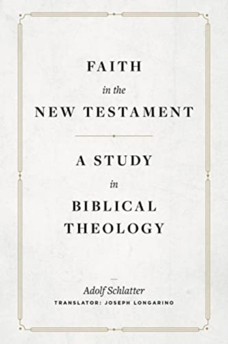 Faith in the New Testament – A Study in Biblical Theology