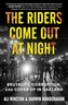 The Riders Come Out at Night