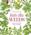 Into the Weeds