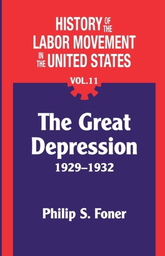 The History of the Labor Movement in the United States, Vol. 11