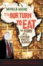 It's Our Turn to Eat