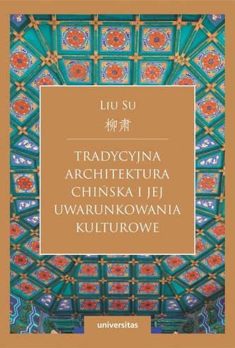 Tradycyjna architektura chińska i jej uwarunkowania kulturowe Tradycyjna architektura chińska i jej uwarunkowania kulturowe