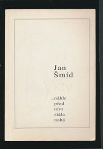 Akty ...náhle před ním stála nahá