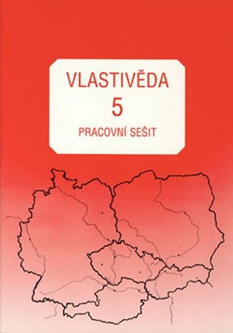 Vlastivěda pro 5. ročník ZŠ - Pracovní sešit