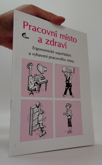 Pracovní místo a zdraví ergonomické uspořádání a vybavení pracov