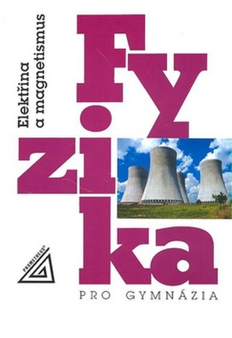 Fyzika pro gymnázia: Elektřina a magnetismus