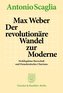 Max Weber - Der revolutionäre Wandel zur Moderne.