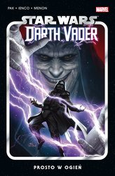 Prosto w ogień. Star Wars Darth Vader. Tom 2 wyd. 2024