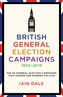 British General Election Campaigns 1830-2019