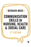 Communication Skills in Nursing, Health and Social Care