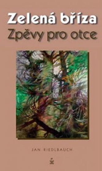 Zelená bříza Zpěvy pro otce