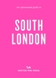 An Opinionated Guide To South London