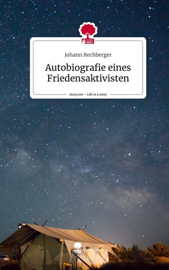 Autobiografie eines Friedensaktivisten. Life is a Story - story.one
