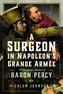 A Surgeon in Napoleon’s Grande Armee