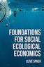 Foundations of Social Ecological Economics