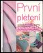 První pletení
