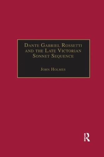 Dante Gabriel Rossetti and the Late Victorian Sonnet Sequence