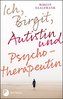 Ich, Birgit, Autistin und Psychotherapeutin