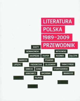 Literatura polska 1989-2009. Przewodnik Literatura polska 1989-2009. Przewodnik