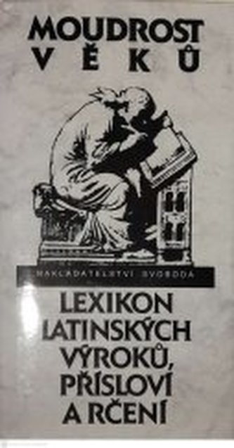 Moudrost věků lexikon latinských výroků, přísloví a rčení