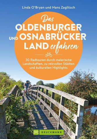 Das Oldenburger und Osnabrücker Land erfahren 30 Radtouren durch malerische Landschaften, zu reizvollen Städten und kulturellen
