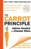 The Carrot Principle: How the Best Managers Use Recognition to Engage Their People, Retain Talent, and Accelerate Performance [U