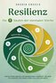 Resilienz - Die 7 Säulen der mentalen Stärke: Wie du Stress abbaust und Depressionen vorbeugst. Für mehr Gelassenheit und innere