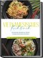 Vietnamesisches Kochbuch: Die leckersten Rezepte aus Vietnam für jeden Geschmack und Anlass - inkl. Fingerfood, Desserts, Geträn