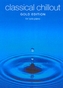 Classical Chillout Gold Edition For Solo Piano